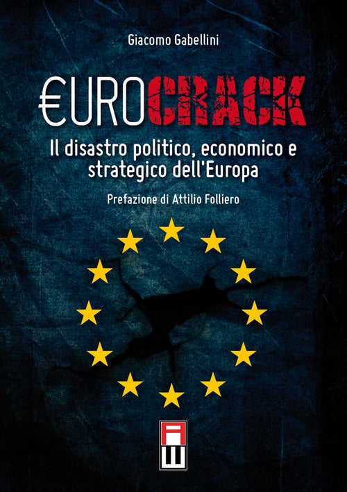 Cover of Eurocrack. Il disastro politico, economico e strategico dell'Europa