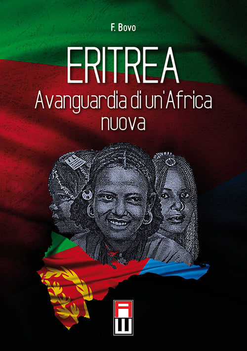 Cover of Eritrea, avanguardia di un'Africa nuova. Storia, attualità ed avvenire di una giovane nazione
