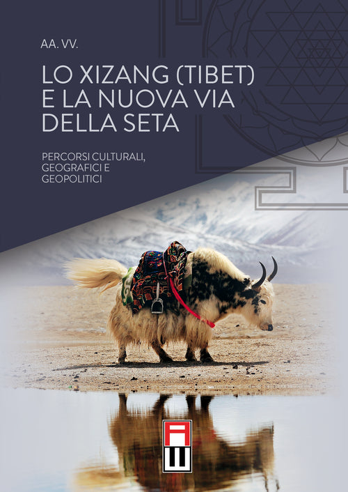 Cover of Xizang (Tibet) e la nuova via della seta. Percorsi culturali, geografici e geopolitici