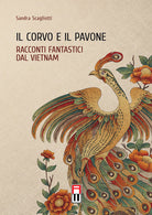 Cover of corvo e il pavone. Racconti fantastici dal Vietnam