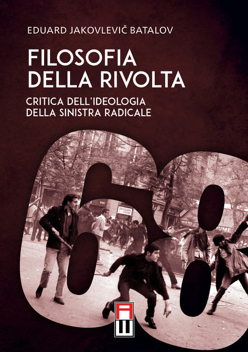 Cover of Filosofia della rivolta. Critica dell’ideologia della sinistra radicale