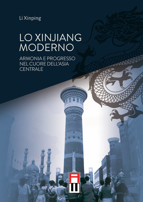 Cover of Xinjiang moderno. Armonia e sviluppo nel cuore dell’Asia centrale