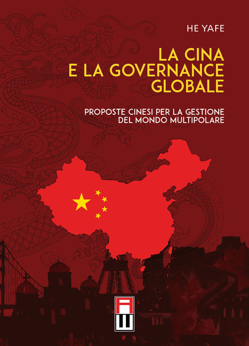 Cover of Cina e la governance globale. Proposte cinesi per la gestione del mondo multipolare