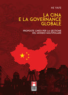 Cover of Cina e la governance globale. Proposte cinesi per la gestione del mondo multipolare