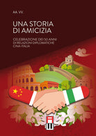 Cover of storia di amicizia. Celebrazione dei 50 anni di relazioni diplomatiche Cina-Italia