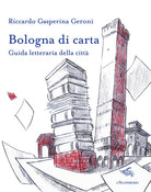 Cover of Bologna di carta. Guida letteraria della città