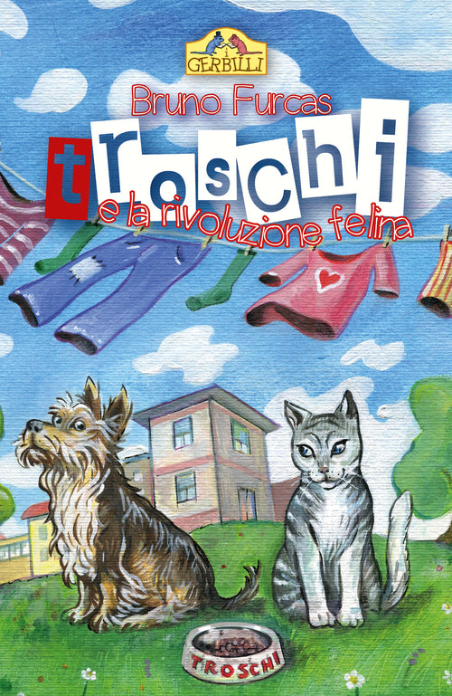 Cover of Troschi e la rivoluzione felina. Storia di un abbaio e di tanti miagolii