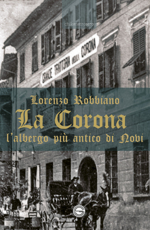 Cover of Corona. L'albergo più antico di Novi