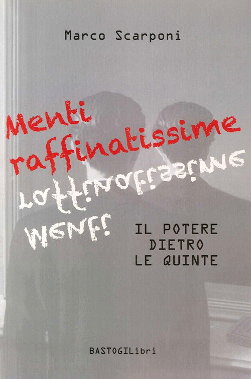 Cover of Menti raffinatissime. Il potere dietro le quinte
