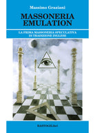 Cover of Massoneria emulation. La prima massoneria speculativa di tradizione inglese