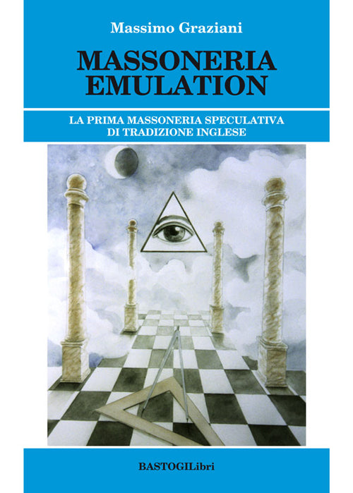 Cover of Massoneria emulation. La prima massoneria speculativa di tradizione inglese