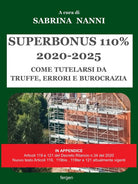 Superbonus 2020-2025. Come tutelarsi da truffe, errori e burocrazia