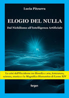 Elogio del nulla. Dal Nichilismo all'Intelligenza Artificiale