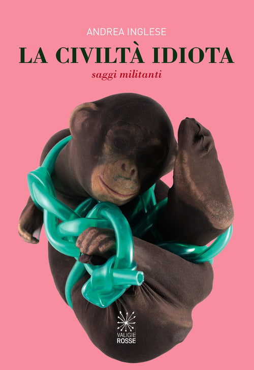 Cover of Civiltà idiota. Saggi militanti