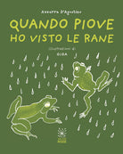 Cover of Quando piove ho visto le rane