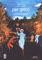 Cover of Per gioco. L'arte di divertirsi