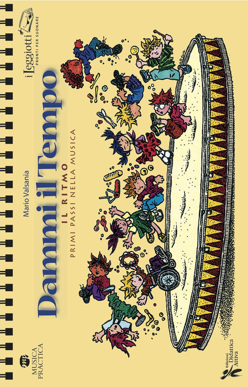 Cover of Dammi il tempo. Il ritmo per un primo approccio musicale