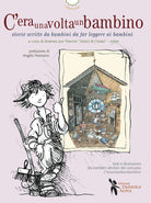 Cover of C'eraunavoltaunbambino. Storie scritte da bambini da far leggere ai bambini