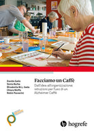 Cover of Facciamo un caffè. Dall'idea all'organizzazione: istruzioni per l'uso di un Alzheimer Caffè