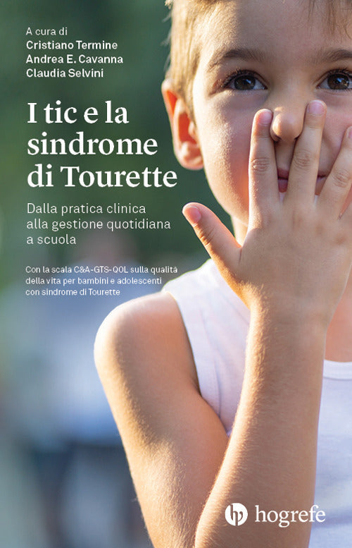 Cover of tic e la sindrome di Tourette. Dalla pratica clinica alla gestione quotidiana a scuola