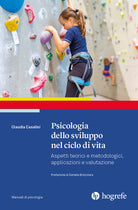 Cover of Psicologia dello sviluppo nel ciclo di vita. Aspetti teorici e metodologici, applicazioni e valutazione