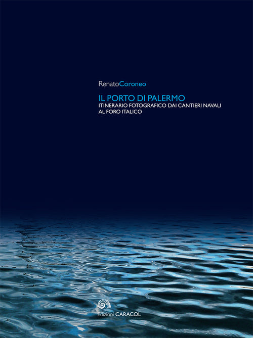 Cover of porto di Palermo. Itinerario fotografico dai cantieri navali al Foro italico