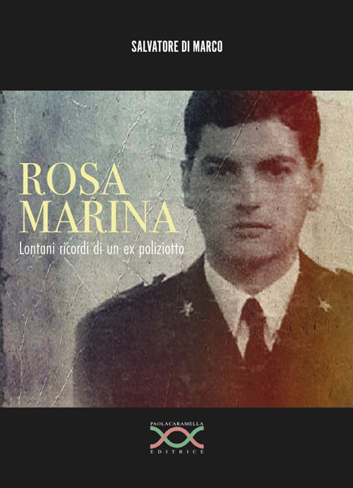 Cover of Rosa marina. Lontani ricordi di un ex poliziotto