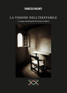 Cover of visione dell'ineffabile. Le cinque autobiografie di Veronica Giuliani