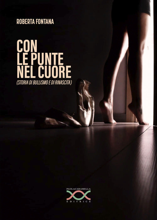 Cover of Con le punte nel cuore. Storia di bullismo e rinascita