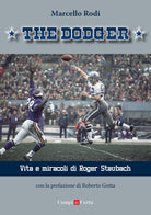 Cover of Dodger. Vita e miracoli di Roger Staubach