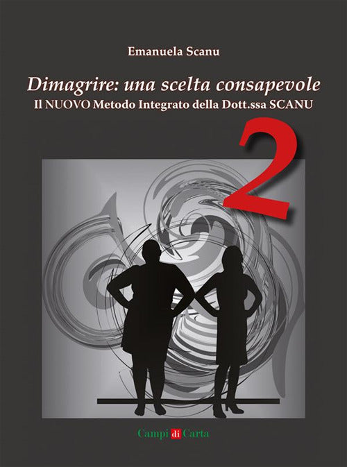 Cover of Dimagrire: una scelta consapevole 2. Il nuovo metodo integrato della Dott.ssa Scanu