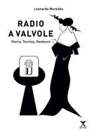 Cover of Radio a valvole. Storia, tecnica, restauro