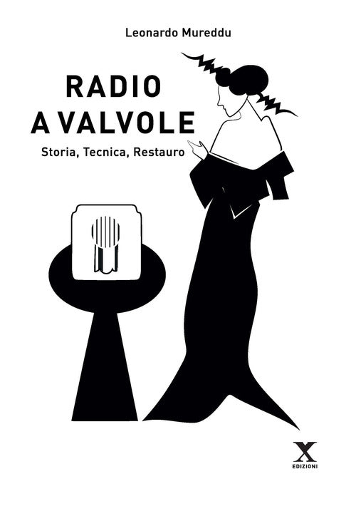 Cover of Radio a valvole. Storia, tecnica, restauro