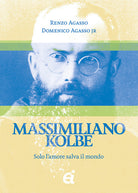 Cover of Massimiliano Kolbe. Solo l'amore salva il mondo