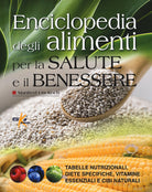 Cover of Enciclopedia degli alimenti per la salute e il benessere. Tabelle nutrizionali, diete specifiche, vitamine essenziali e cibi naturali