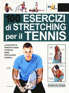 Cover of 100 esercizi di stretching per il tennis