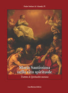 Cover of Maria Santissima nella vita spirituale. Trattato di spiritualità mariana