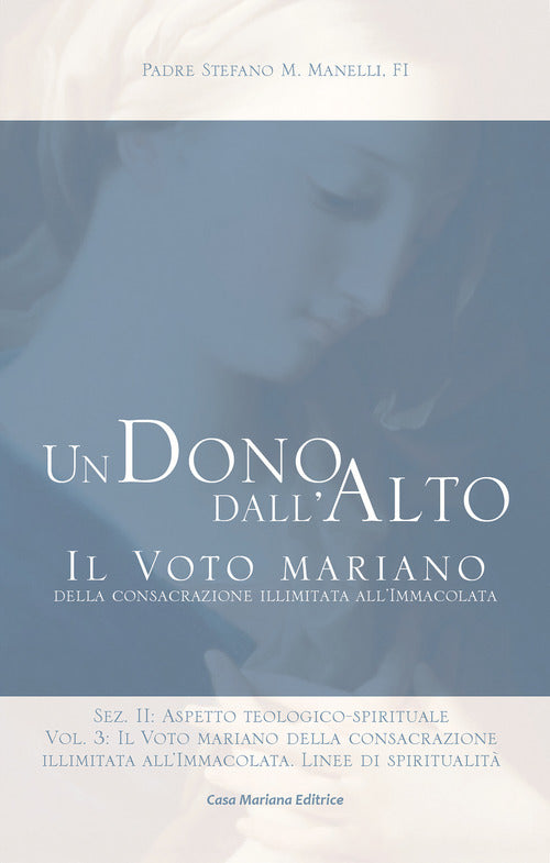 Cover of dono dall'alto. Il voto mariano della consacrazione illimitata all'Immacolata. Sez. II: Aspetto teologico-spirituale