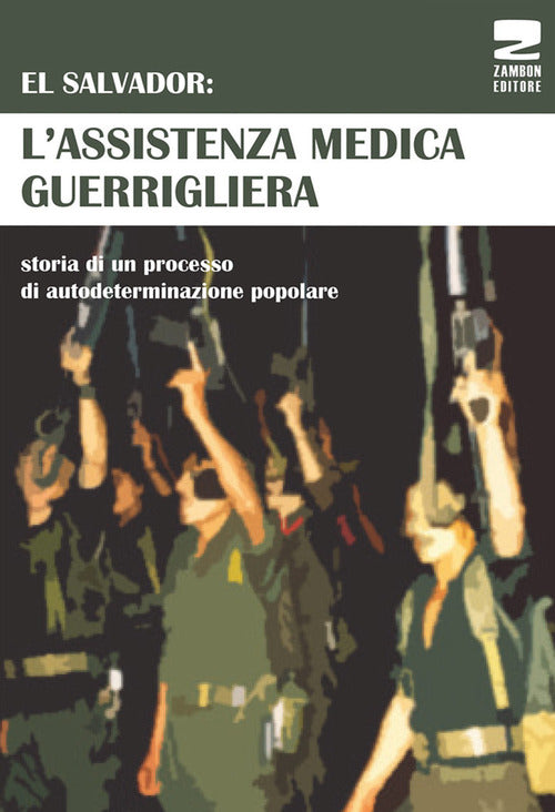 Cover of El Salvador: l'assistenza medica guerrigliera. Storia di un processo di autodeterminazione popolare
