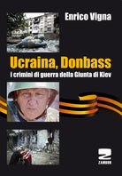 Cover of Ucraina, Donbass. I crimini di guerra della Giunta di Kiev