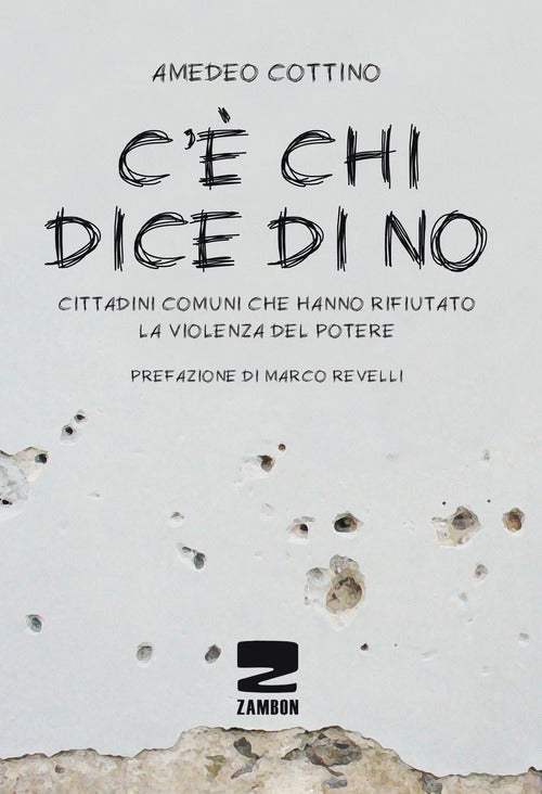Cover of C'è chi dice no. Cittadini comuni che hanno rifiutato la violenza del potere