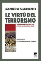 Cover of virtù del terrorismo. Teorie e pratiche del più antico metodo di governo