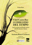 Cover of Guerrigliero del tempo. Conversazioni con il leader storico della rivoluzione cubana