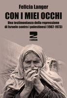 Cover of Con i miei occhi. Una testimonianza della repressione di Israele contro i palestinesi (1967-1973)