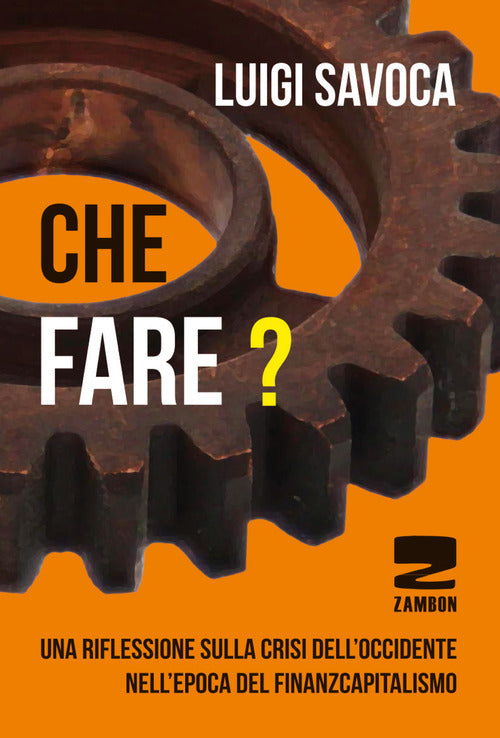 Cover of Che fare? Una riflessione sulla crisi dell'occidente nell'epoca del finanzcapitalismo