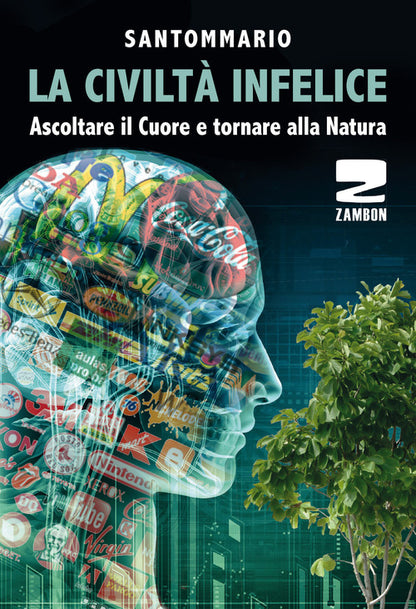 Cover of civiltà infelice. Ascoltare il cuore e tornare alla natura