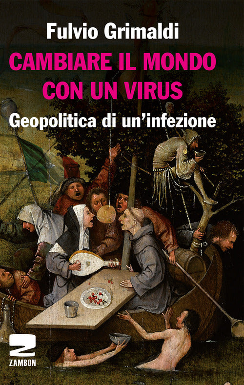 Cover of Cambiare il mondo con un virus. Geopolitica di un'infezione