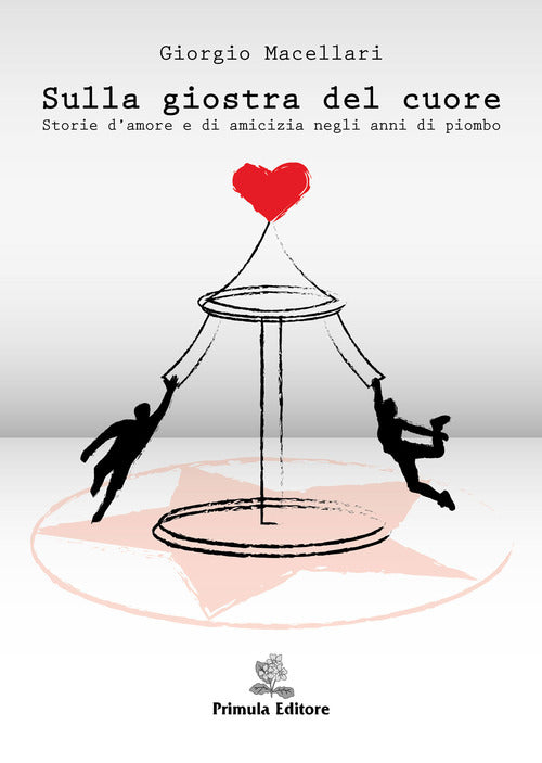 Cover of Sulla giostra del cuore. Storie d'amore e di amicizia negli anni di piombo