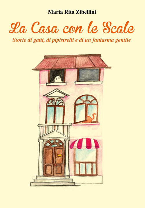 Cover of casa con le scale. Storie di gatti, di pipistrelli e di un fantasma gentile