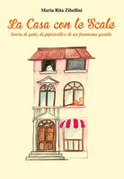 Cover of casa con le scale. Storie di gatti, di pipistrelli e di un fantasma gentile